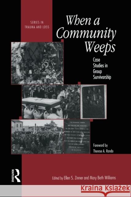 When a Community Weeps: Case Studies in Group Survivorship Ellen S. Zinner Mary Beth Williams  9781138005129 Routledge - książka