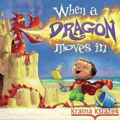 When a Dragon Moves in Jodi Moore Howard McWilliam 9781947277397 Flashlight Press - książka