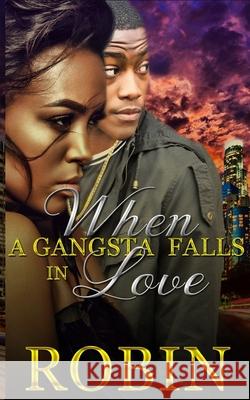 When a Gangsta Falls in Love Robin 9781986651004 Createspace Independent Publishing Platform - książka