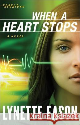 When a Heart Stops Lynette Eason 9780800745196 Fleming H. Revell Company - książka