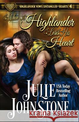 When a Highlander Loses His Heart Julie Johnstone 9781544734125 Createspace Independent Publishing Platform - książka