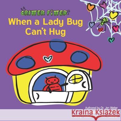 When a Lady Bug Can't Hug Brooke Foley Jen Welter 9780578709253 Jenny Football - książka