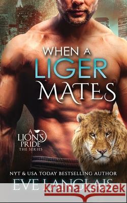 When a Liger Mates Eve Langlais 9781773841595 Eve Langlais - książka