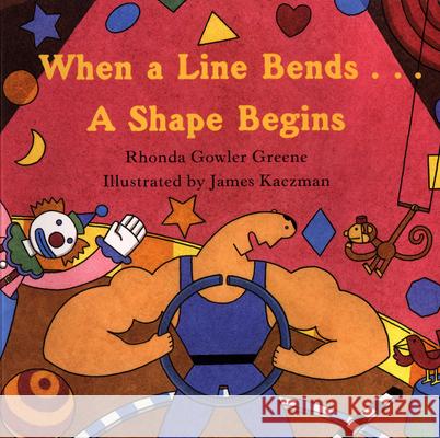When a Line Bends...: A Shape Begins Rhonda Gowler Greene James Kaczman 9780618152414 Houghton Mifflin Company - książka