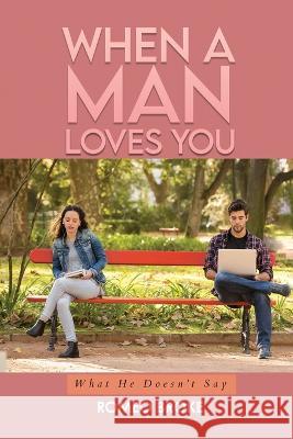 When a Man Loves You: What He Doesn\'t Say Romeo Broke 9781957776705 Grovehouse Press LLC - książka