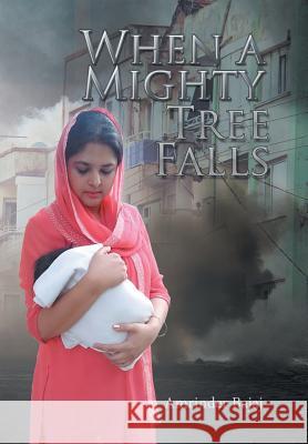 When a Mighty Tree Falls Amrinder Bajaj 9781543485974 Xlibris - książka