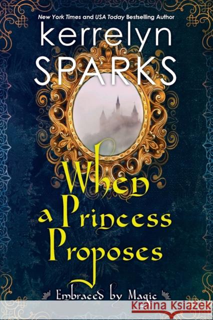 When a Princess Proposes Kerrelyn Sparks 9781496735843 Kensington Publishing Corporation - książka
