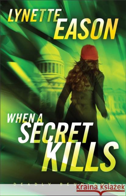 When a Secret Kills – A Novel Lynette Eason 9780800745202 Fleming H. Revell Company - książka