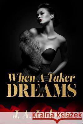 When A Taker Dreams Jackson, J. A. 9781730767913 Independently Published - książka