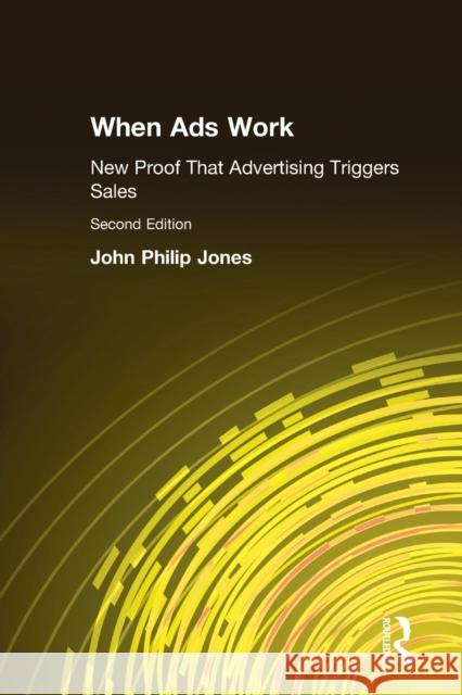 When Ads Work: New Proof That Advertising Triggers Sales Jones, David M. 9780765617392 M.E. Sharpe - książka