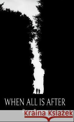 When All Is After Peter Barton   9798888382929 Finishing Line Press - książka