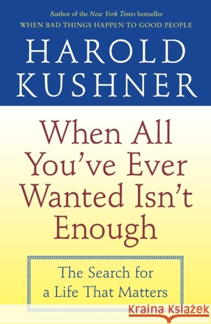 When All You've Ever Wanted Isn't Enough Harold S. Kushner 9780743234733 Fireside Books - książka