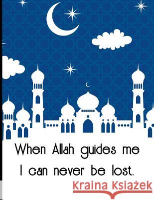 When Allah guides me I can never be lost Khan, Imran 9781726296748 Createspace Independent Publishing Platform - książka