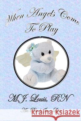 When Angels Come to Play M. J. Loui 9781478253938 Createspace - książka