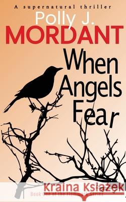 When Angels Fear P J Mordant 9781838199906 Margaret Arnold - książka