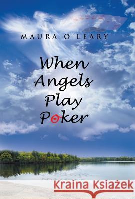 When Angels Play Poker Maura O'Leary 9781462412143 Inspiring Voices - książka