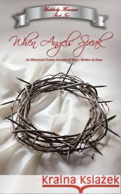 When Angels Speak Angela W. Buff 9781941039922 Word of His Mouth Publishers - książka