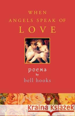 When Angels Speak of Love Bell Hooks 9781451639759 Atria Books - książka