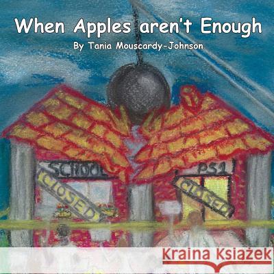When Apples aren't Enough Mouscardy-Johnson, Tania 9780986149399 Tania Mouscardy-Johnson - książka