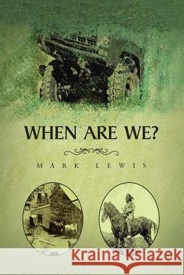 When Are We? Mark Lewis 9781450076500  - książka