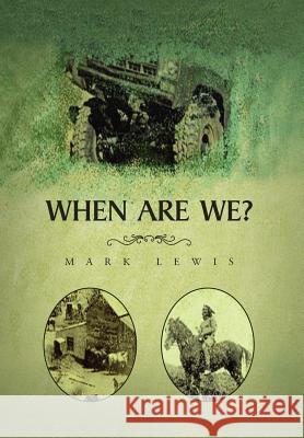 When Are We? Mark Lewis (The University of Utah) 9781450076517 Xlibris - książka