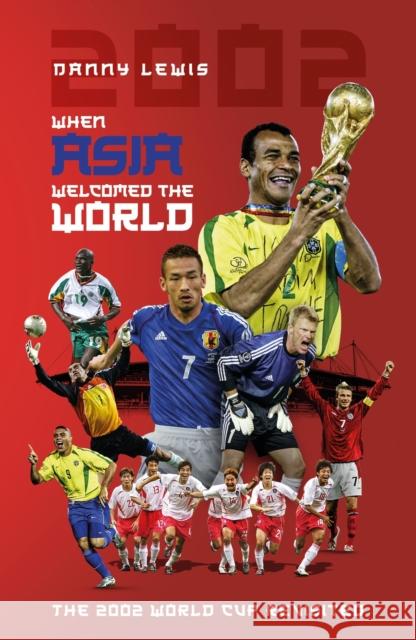 When Asia Welcomed The World Danny Lewis 9781836802464 Pitch Publishing Ltd - książka