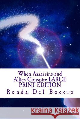 When Assassins and Allies Conspire LARGE PRINT EDITION: Visionary Tales Del Boccio, Ronda 9781466375826 Createspace - książka