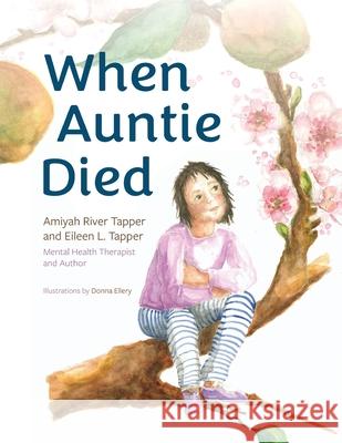 When Auntie Died Eileen L Tapper, Amiyah River Tapper, Donna Ellery 9781637470671 Publication Consultants - książka