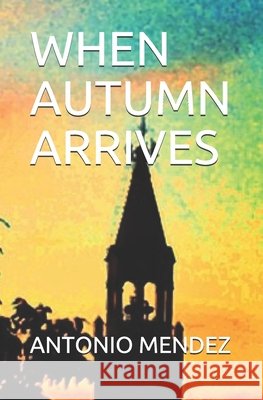 When Autumn Arrives Mendez, Antonio 9798715920355 Independently Published - książka