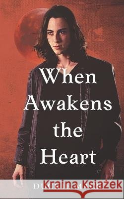 When Awakens the Heart Duckie Mack   9798838879196 Independently Published - książka