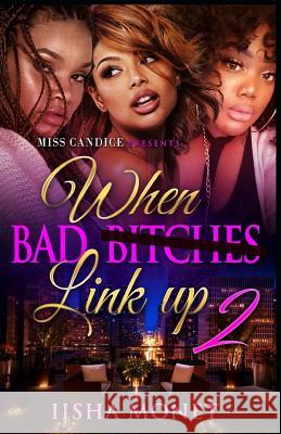 When Bad Bitches Link Up 2 Iisha Monet 9781987498523 Createspace Independent Publishing Platform - książka