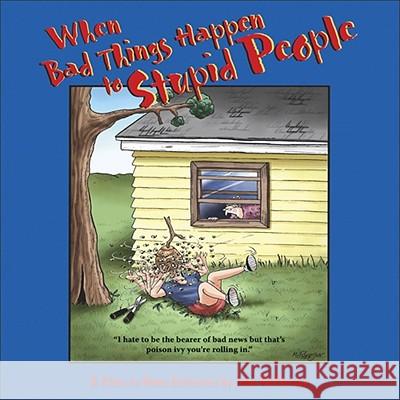 When Bad Things Happen to Stupid People: A Close to Home Collection John McPherson 9780740753657 Andrews McMeel Publishing - książka