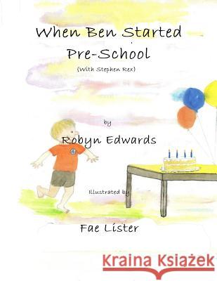 When Ben Started PreSchool: Stephen Rex Lister, Fae 9780994217141 Mickie Dalton Foundation - książka