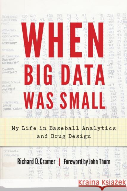 When Big Data Was Small: My Life in Baseball Analytics and Drug Design Richard D. Cramer John Thorn 9781496212054 University of Nebraska Press - książka