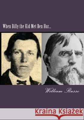 When Billy the Kid Met Ben Hur... William Russo 9781470035310 Createspace Independent Publishing Platform - książka