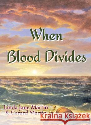 When Blood Divides Linda Jane Martin, K Gerard Martin 9781935816089 Shouldercat Books - książka