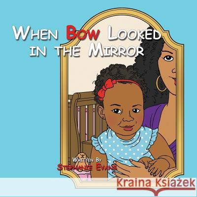 When Bow Looked in the Mirror Stephanie Evans 9781524660680 Authorhouse - książka