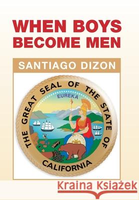 When Boys Become Men Santiago Dizon 9781664127050 Xlibris Us - książka