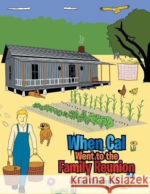 When Cal Went to the Family Reunion Erwin Wunderlich 9781493174140 Xlibris Corporation - książka