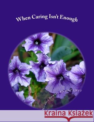 When Caring Isn't Enough Michele R. Downey 9781718962170 Createspace Independent Publishing Platform - książka