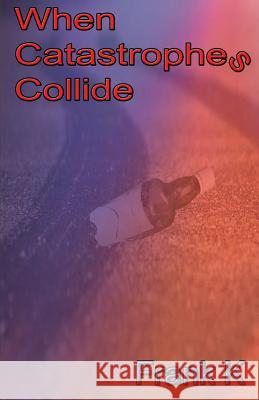 When Catastrophes Collide Frank Kreeger 9781937508586 Bearhead Publishing - książka