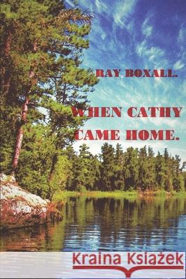 When Cathy Came Home. Ray Boxall 9781792080265 Independently Published - książka