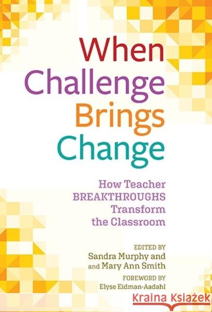 When Challenge Brings Change  9780807769102 Teachers' College Press - książka