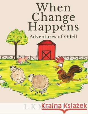 When Change Happens: Adventures of Odell L. K. Manuel Ashley Carr Colin Carr 9781970844658 MindStir Media - książka