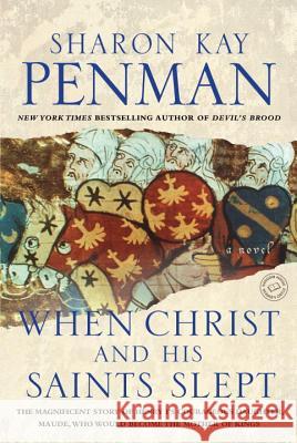 When Christ and His Saints Slept Sharon Kay Penman 9780345396686 Ballantine Books - książka