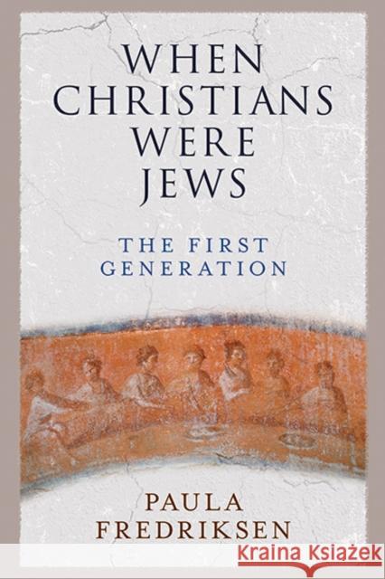 When Christians Were Jews: The First Generation Paula Fredriksen 9780300248401 Yale University Press - książka