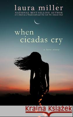 When Cicadas Cry Laura Miller 9781507570173 Createspace - książka