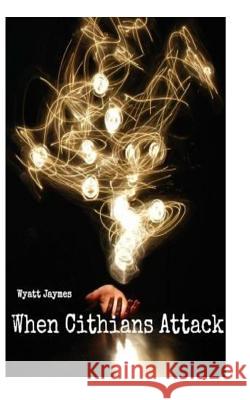 When Cithians Attack (Signed) Wyatt Jaymes Rachael Durbin Cait Cher 9781492706816 Createspace - książka