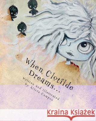 When Clotilde Dreams Alicia Campos 9781514697818 Createspace - książka