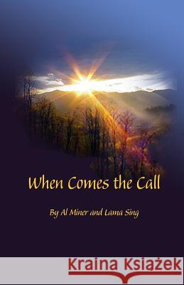 When Comes the Call Al Miner Lama Sing 9780982878613 Cocreations Publishing - książka